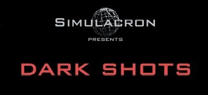 Simulacron presents... Dark Shots